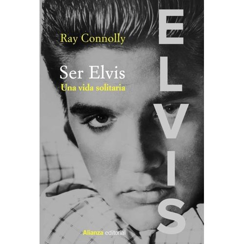 LIBRO SER ELVIS - UNA VIDA SOLITARIA - RAY CONNOLLY