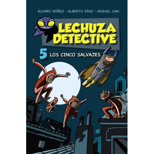 LOS CINCO SALVAJES - LECHUZA DETECTIVE 5