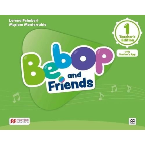 BEBOP AND FRIENDS 1 - TB + TEACHERS APP BEBOP AND FRIENDS 1 - TB + TEACHERS APP