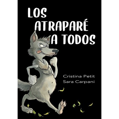 LOS ATRAPARE A TODOS - CRISTINA PETIT - SARA CARPANI