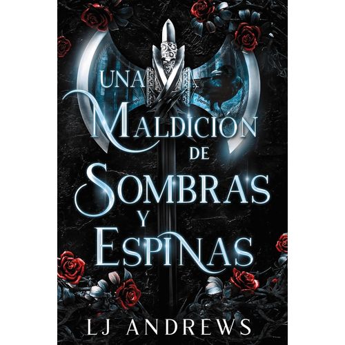 UNA MALDICION DE SOMBRAS Y ESPINAS - L.J. ANDREWS