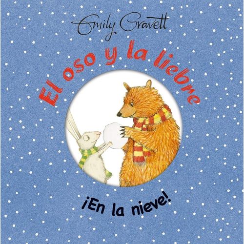 EL OSO Y LA LIEBRE - EN LA NIEVE! - EMILY GRAVETT