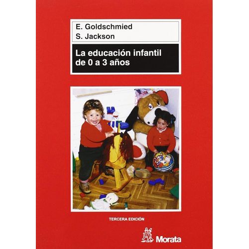 LA EDUCACION INFANTIL DE 0 A 3 AÑOS - GOLDSCHMIED - JACKSON