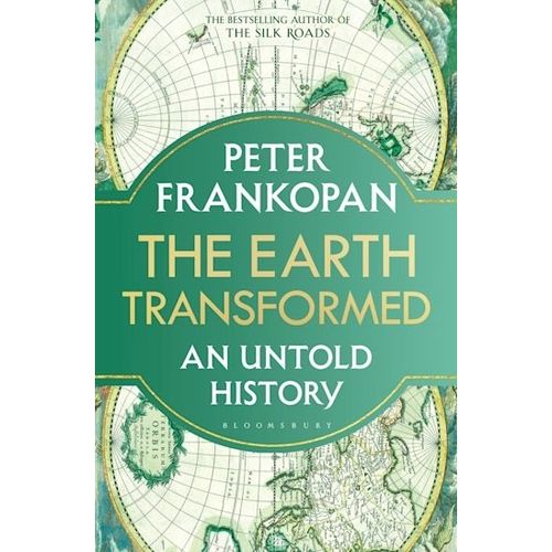 EARTH TRANSFORMED - AN UNTOLD HISTORY - PETER FRANKOPAN