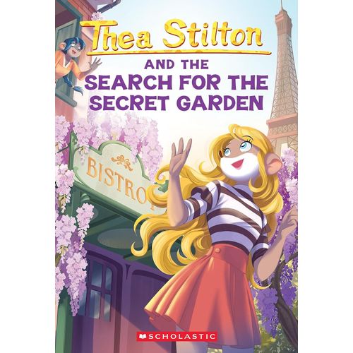 THEA STILTON AND THE SEARCH FOR THE SECRET GARDEN - - THEA S THEA STILTON AND THE SEARCH FOR THE SECRET GARDEN - - THEA S