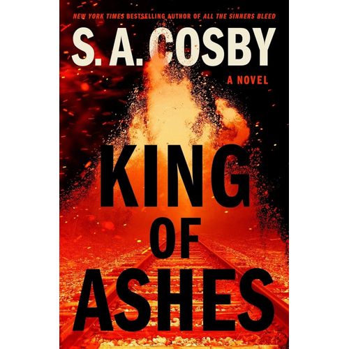 KING OF ASHES - S. A. COSBY