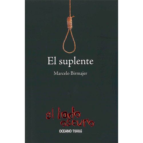 EL SUPLENTE - MARCELO BIRMAJER EL SUPLENTE - MARCELO BIRMAJER