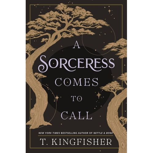 SORCERESS COMES TO CALL - T. KINGFISHER