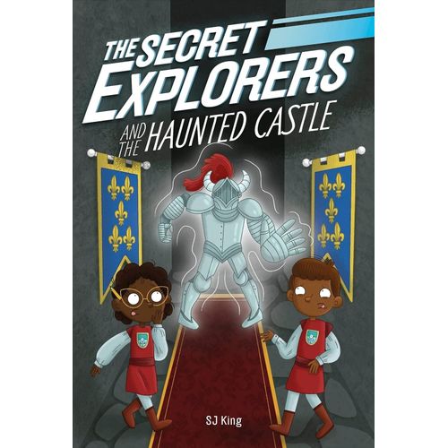 THE SECRET EXPLORERS AND THE HAUNTED CASTLE - SJ KING