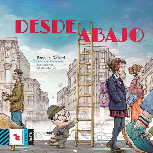 DESDE ABAJO - EZEQUIEL DELLUTRI / ALBERTO PEZ