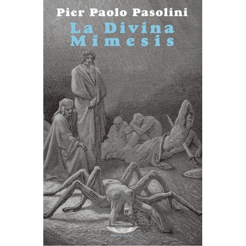 LA DIVINA MIMESIS - PIER PAOLO PASOLINI