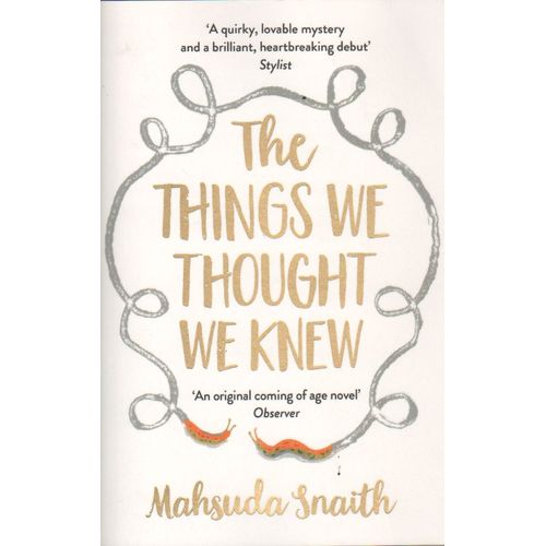 THE THINGS WE THOUGHT WE KNEW