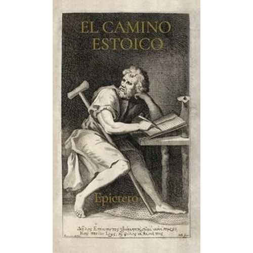 EL CAMINO ESTOICO - EPICTETO