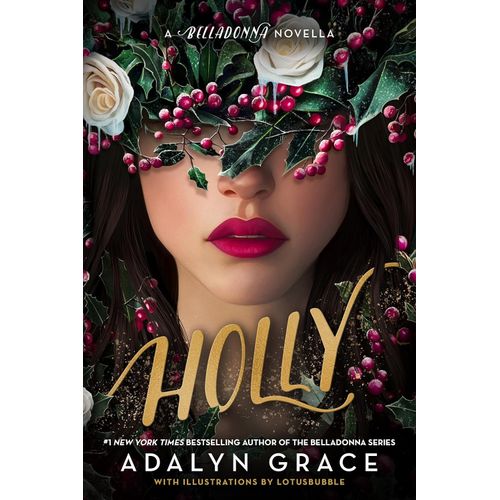 HOLLY - A BELLADONNA NOVELLA - ADALYN GRACE