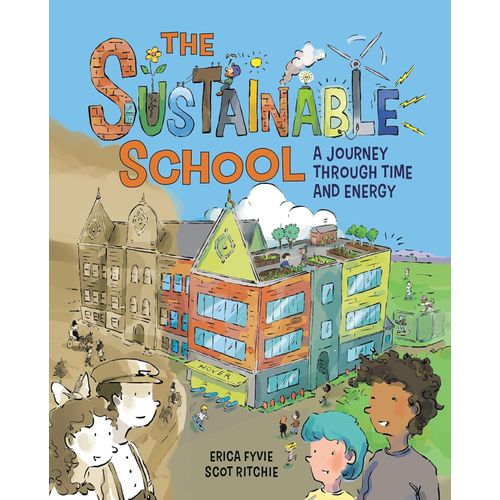 THE SUSTAINABLE SCHOOL - ERICA FYVIE - SCOT RITCHIE