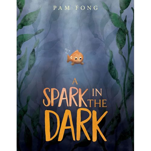 A SPARK IN THE DARK - PAM FONG