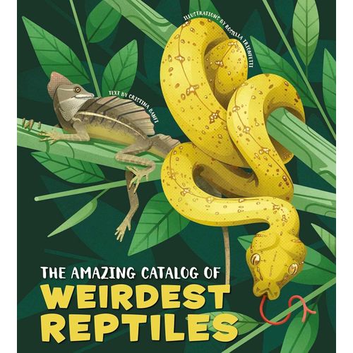 THE AMAZING CATALOG OF WEIRDEST REPTILES - CRISTINA BANFI
