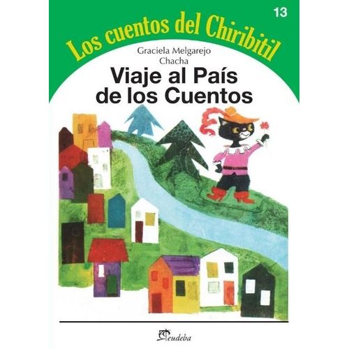VIAJE AL PAIS DE LOS CUENTOS - LOS CUENTOS DEL CHIRIBITIL