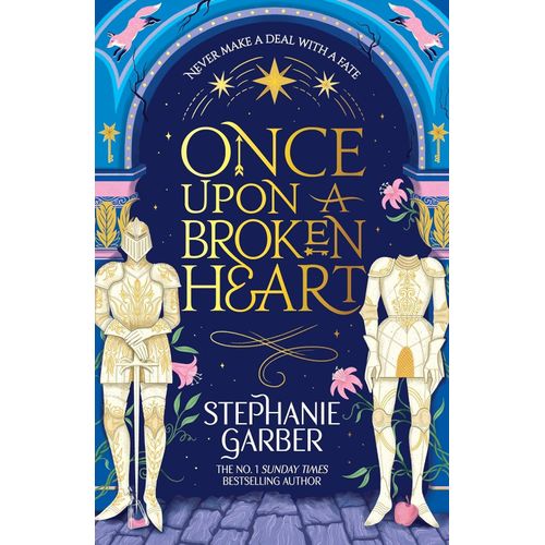 ONCE UPON A BROKEN HEART - BOOK 1 - STEPHANIE GARBER