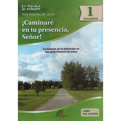 LA ESCUELA DE CATEQUESIS I CAMINARE EN TU PRESENCIA SEÑOR! (