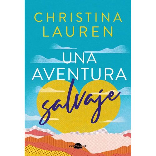 UNA AVENTURA SALVAJE - CHRISTINA LAUREN