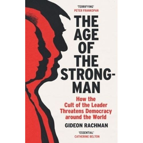THE AGE OF STRONGMAN - GIDEON RACHMAN