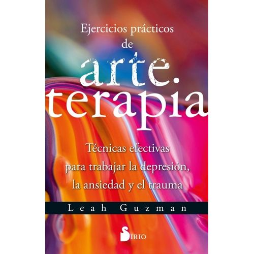 EJERCICIOS PRACTICOS DE ARTETERAPIA - LEAH GUZMAN