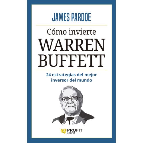 COMO INVIERTE WARREN BUFFETT - JAMES PARDOE