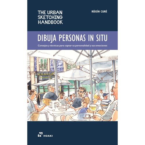 DIBUJA PERSONAS IN SITU - THE URBAN SKETCHING HANDBOOK