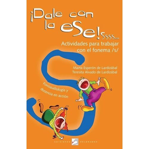 DALE CON LA S - ACTIVIDADES PARA TRABAJAR CON EL FONEMA /S/