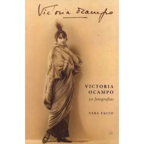 VICTORIA OCAMPO EN FOTOGRAFIAS (SARA FACIO)