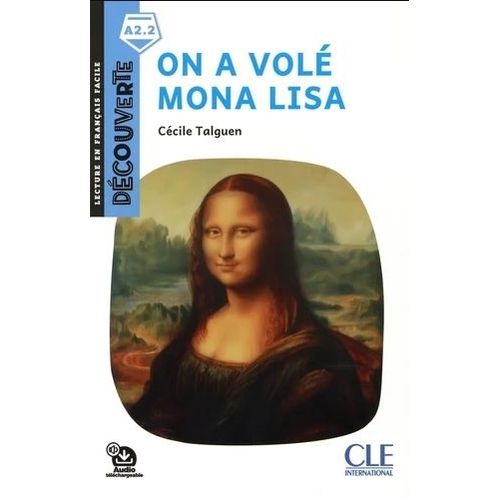 ON A VOLE MONA LISA - NIVEAU A2.2 - LECTURE DECOUVERTE - AUD