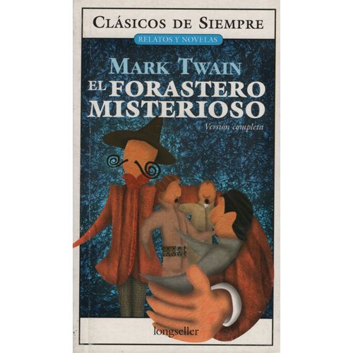 EL FORASTERO MISTERIOSO - MARK TWAIN - CLASICOS DE SIEMPRE