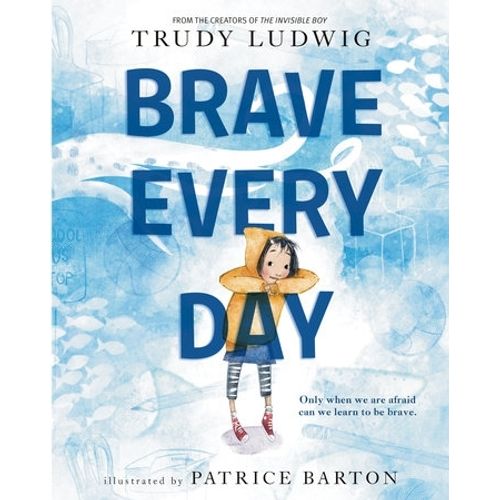 BRAVE EVERY DAY - TRUDY LUDWIG