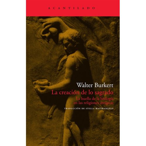 LA CREACION DE LO SAGRADO - WALTER BURKERT