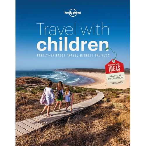 TRAVEL WITH CHILDREN - FAMILY-FRIENDLY TRAVEL WITHOUT THE FU