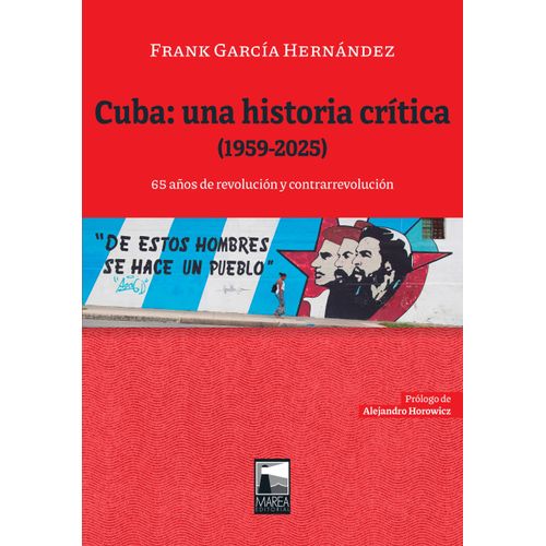 CUBA: UNA HISTORIA CRITICA (1959-2025) - GARCIA HERNANDEZ