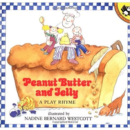 PEANUT BUTTER AND JELLY: A PLAY RHYME