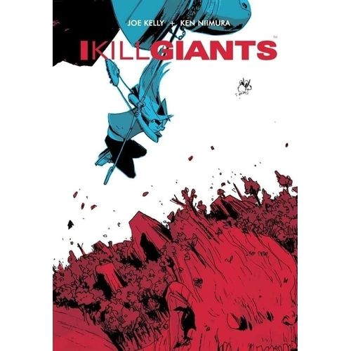 I KILL GIANTS - JOE KELLY - KEN NIIMURA