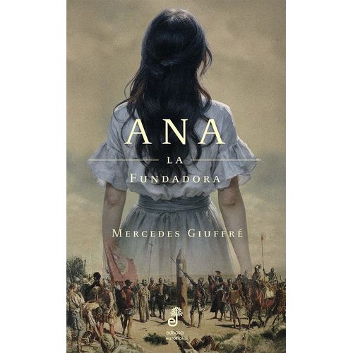 ANA, LA FUNDADORA - MERCEDES GIUFFRE