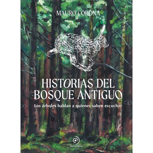 HISTORIAS DEL BOSQUE ANTIGUO - MAURO CORONA