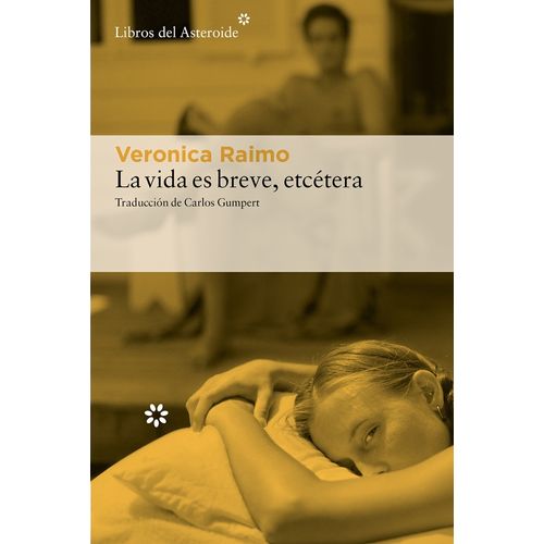 LA VIDA ES BREVE, ETCETERA - VERONICA RAIMO