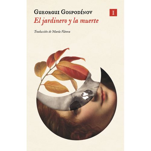 EL JARDINERO Y LA MUERTE - GUEORGUI GOSPODINOV