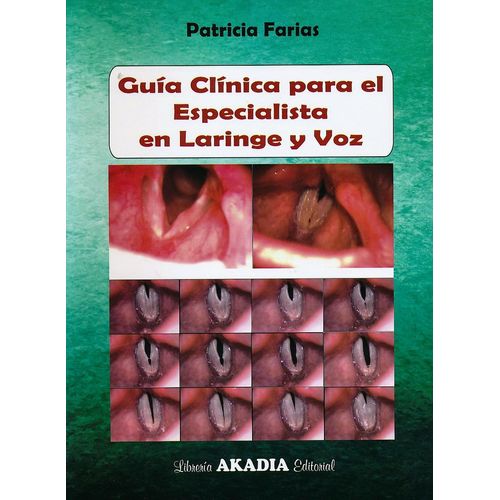 GUIA CLINICA PARA EL ESPECIALISTA EN LARINGE Y VOZ - FARIAS