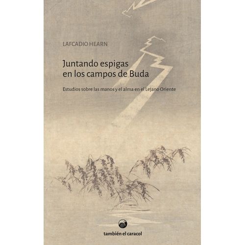 JUNTANDO ESPIGAS EN LOS CAMPOS DE BUDA - LAFCADIO HEARN