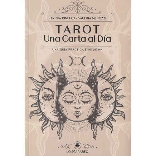 TAROT - UNA CARTA AL DIA - UNA GUIA PRACTICA E INTUITIVA