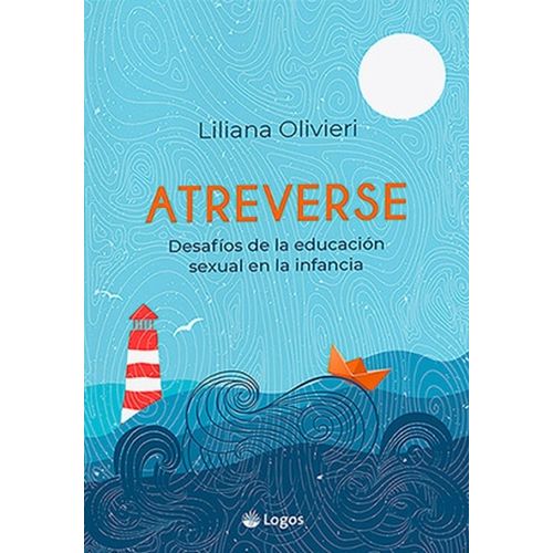 ATREVERSE - DESAFIOS DE LA EDUCACION SEXUAL EN LA INFANCIA