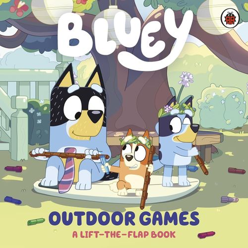 BLUEY - OUTDOOR GAMES - A LIFT-THE-FLAP BOOK