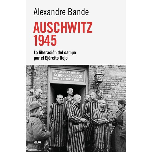 AUSCHWITZ 1945 - ALEXANDRE BANDE