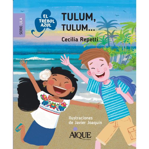 TULUM, TULUM...- EL TREBOL AZUL- SERIE LILA- CECILIA REPETTI